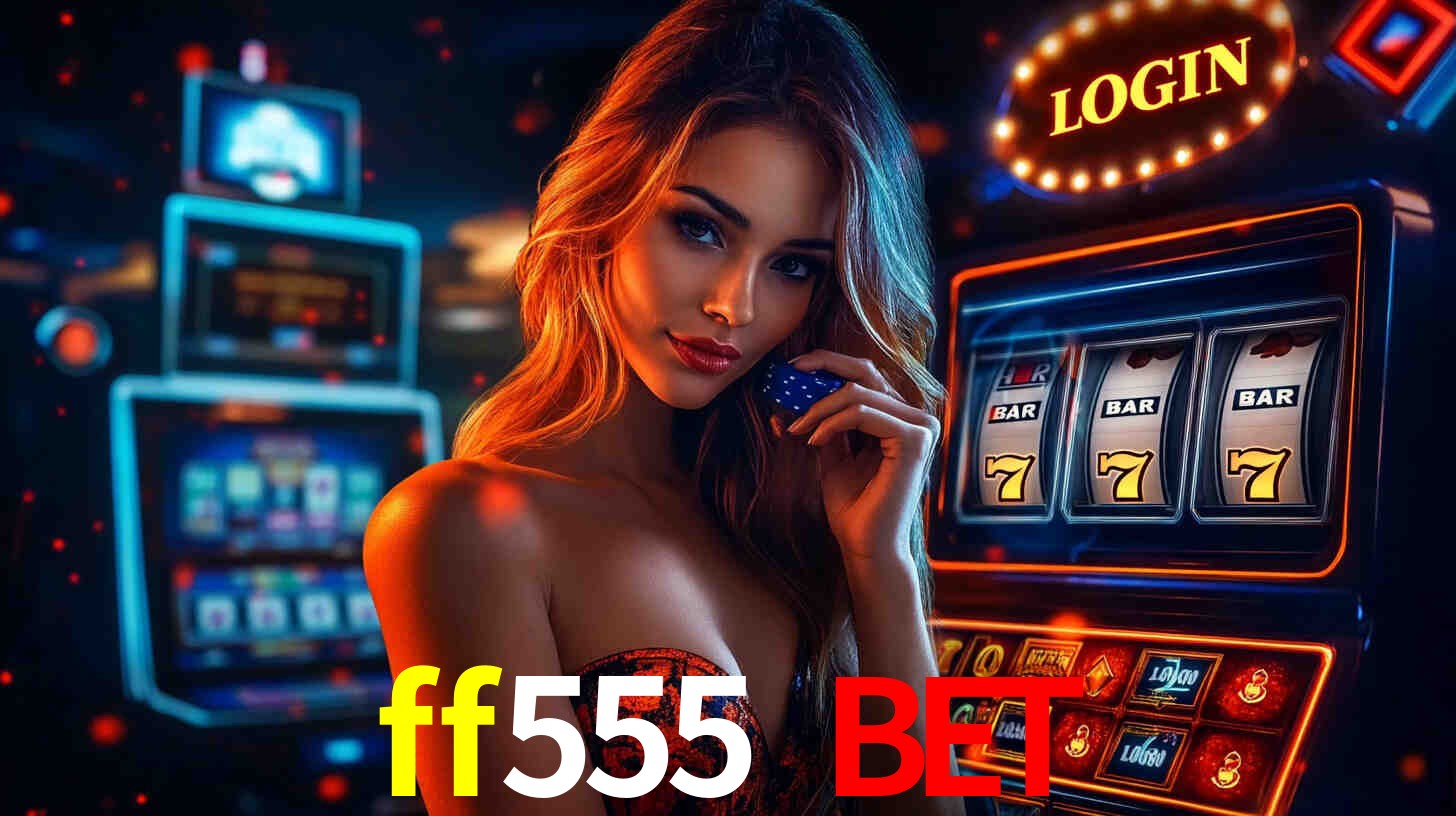 Bônus App ff555 bet