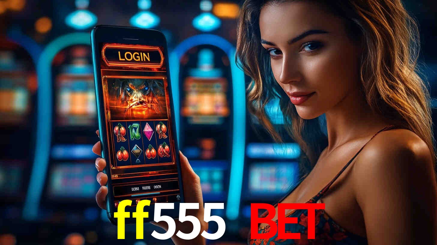 Vantagens App ff555 bet