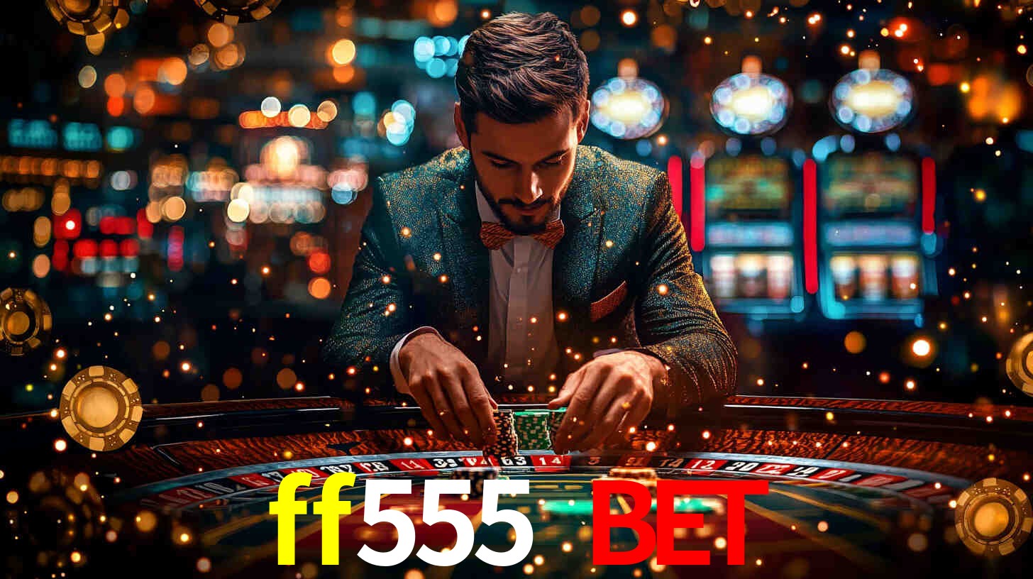 ff555 bet,ff555.com