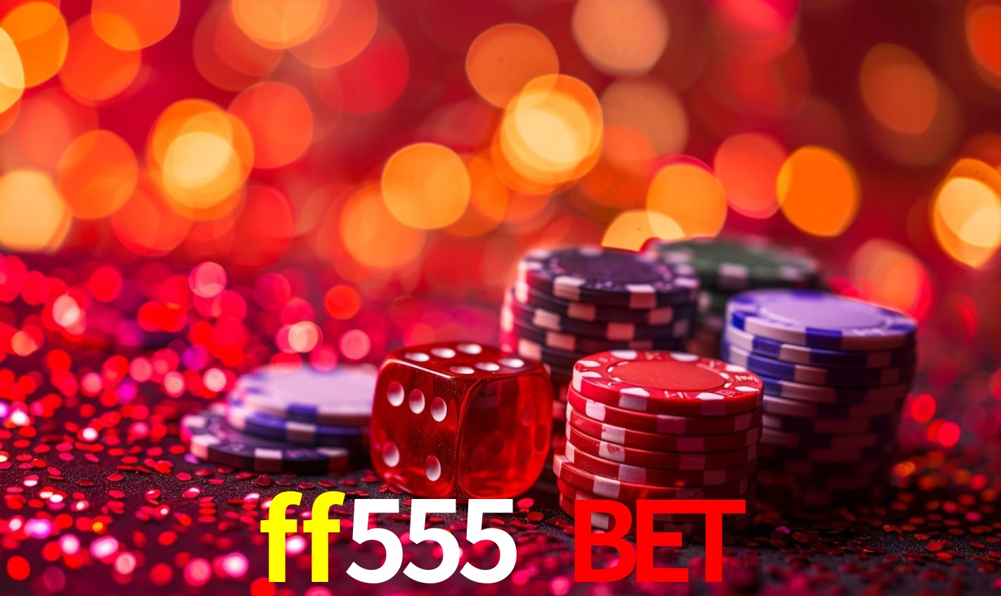 Casino Ao Vivo ff555 bet