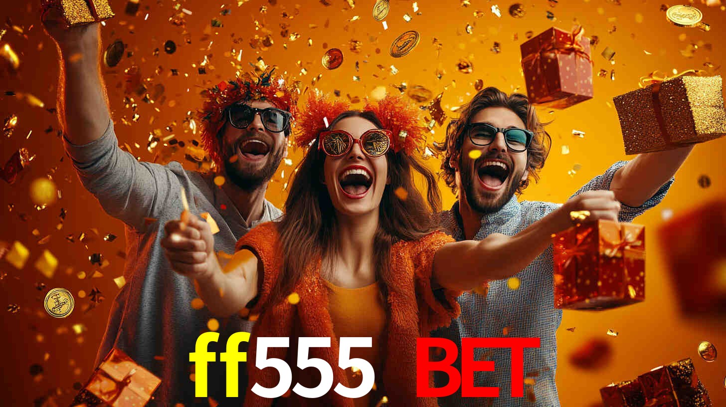 ff555 bet