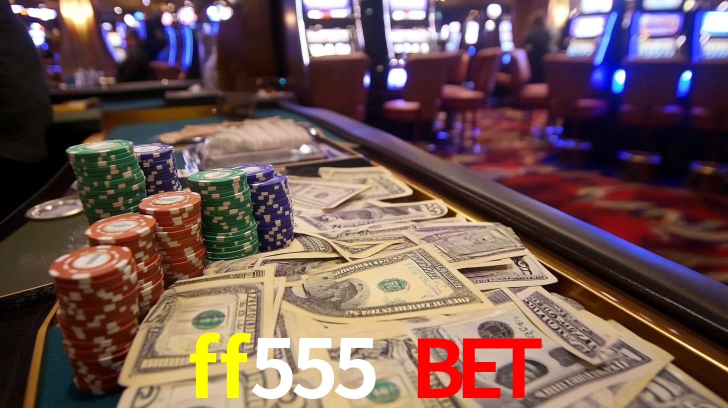 Oportunidades ff555 bet