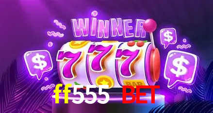 Descubra o Mundo do Cassino Online com ff555 bet