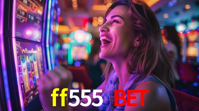 ff555 bet,ff555.com